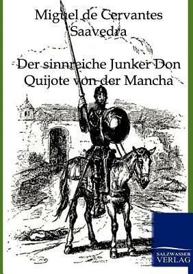 Der Sinnreiche Junker Don Quijote Von Der Mancha by Miguel de Cervantes