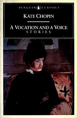 A Vocation and a Voice: Stories by Emily Toth, Kate Chopin