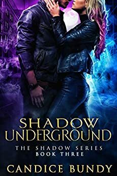 Shadow Underground by Candice Bundy