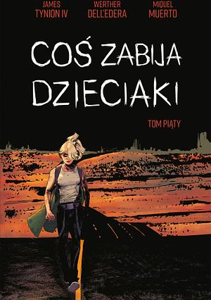 Coś zabija dzieciaki, tom 5 by James Tynion IV