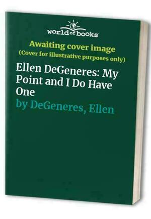 Ellen De Generes by Ellen DeGeneres