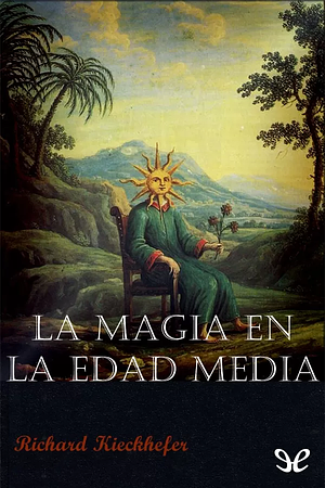 La magia en la Edad Media by Richard Kieckhefer