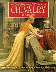 Chivalry (The Origins of Wisdom) by O.B. Duane