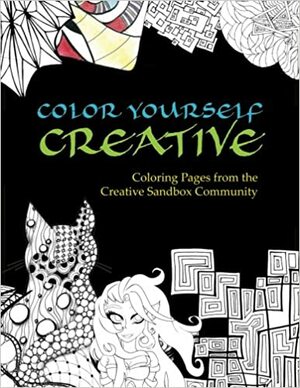 Color Yourself Creative: Coloring Pages from the Creative Sandbox Community by Melissa Dinwiddie