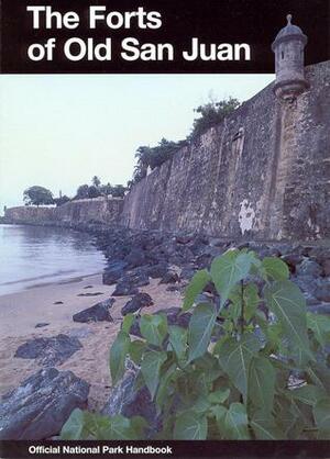 Forts of Old San Juan: San Juan National Historic Site, Puerto Rico by Raymond Baker, U.S. National Park Service