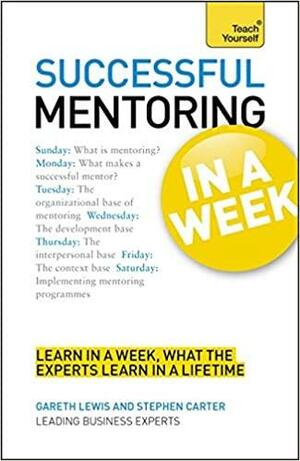 Successful Mentoring in a Week a Teach Yourself Guide by Gareth Lewis