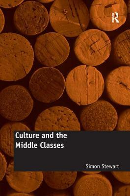 Culture and the Middle Classes by Simon Stewart
