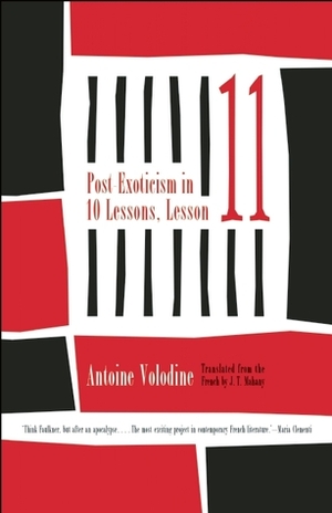 Post Exoticism in Ten Lessons, Lesson Eleven by J.T. Mahany, Antoine Volodine