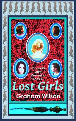 Lost Girls: Pocket Book Edition by Graham Wilson