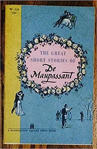 The Great Short Stories Of De Maupassant by Guy de Maupassant