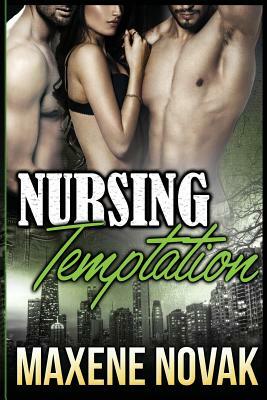 Nursing Temptation by Maxene Novak