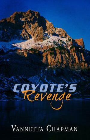Coyote's Revenge by Vannetta Chapman