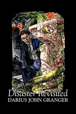 Disaster Revisited by Darius John Granger, Science Fiction, Fantasy by Darius John Granger