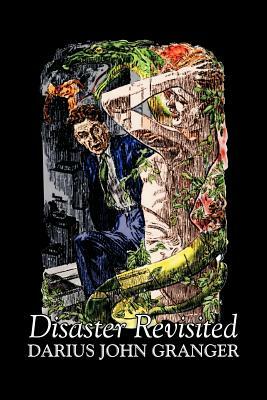 Disaster Revisited by Darius John Granger, Science Fiction, Fantasy by Darius John Granger