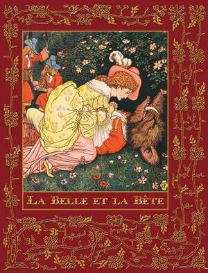 La Belle et la Bete by Jeanne-Marie Leprince de Beaumont