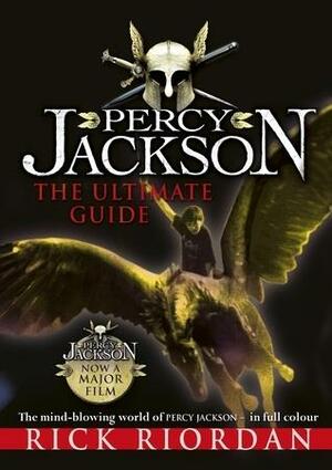 Percy Jackson: The Ultimate Guide by Rick Riordan, Rick Riordan