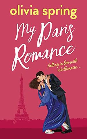 My Paris Romance by Olivia Spring