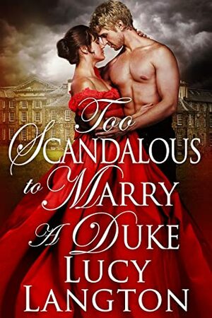 Too Scandalous to Marry a Duke by Lucy Langton