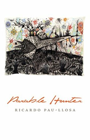 Parable Hunter by Ricardo Pau-Llosa