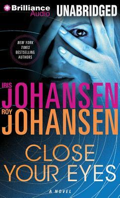 Close Your Eyes by Iris Johansen, Roy Johansen