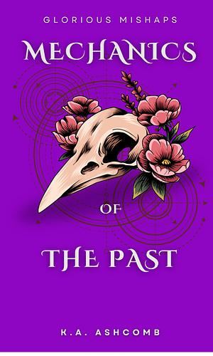 Mechanics of the Past by K.A. Ashcomb