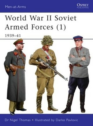 World War II Soviet Armed Forces (1) 1939–41 by Nigel Thomas, Darko Pavlović