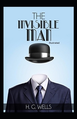 The Invisible Man Illustrated by H.G. Wells