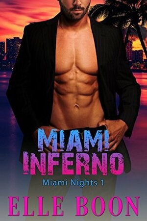 Miami Inferno by Elle Boon
