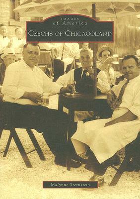 Czechs of Chicagoland by Malynne Sternstein