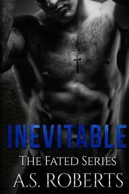 Inevitable by A.S. Roberts