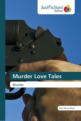 Murder Love Tales by Paul Henry