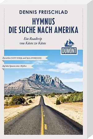 Hymnus: die Suche nach Amerika ; ein Roadtrip von Küste zu Küste by Sara Raasch