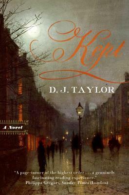 Kept: A Novel by D.J. Taylor