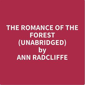 The Romance of the Forest by Ann Radcliffe