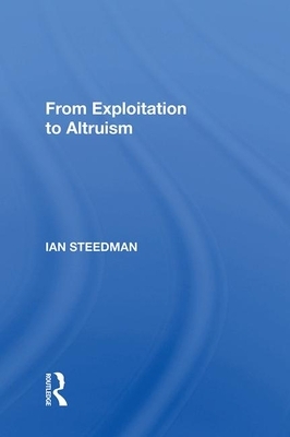 From Exploitation to Altruism by Ian Steedman