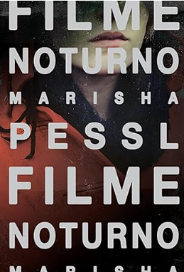 Filme Noturno by Marisha Pessl