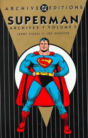 Superman Archives, Vol. 5 by Jerry Siegel