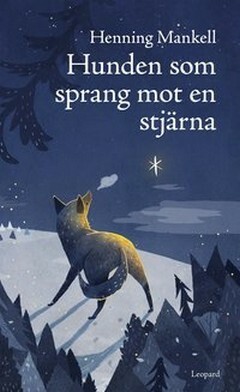 Hunden som sprang mot en stjärna by Henning Mankell