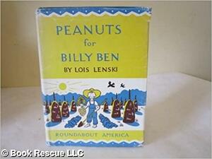 Peanuts for Billy Ben by Lois Lenski