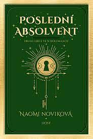 Poslední absolvent by Naomi Novik