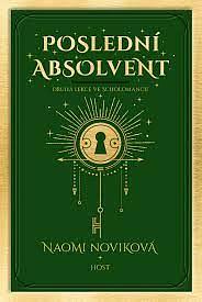 Poslední absolvent by Naomi Novik