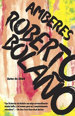 Amberes / Antwerp by Roberto Bolaño, Roberto Bolaño