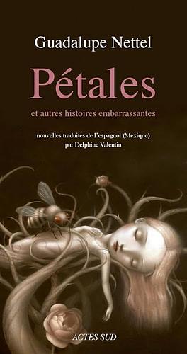 Pétales et autres histoires embarrassantes by Delphine Valentin, Guadalupe Nettel, Guadalupe Nettel