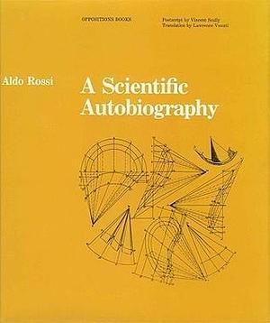 A Scientific Autobiography, reissue by Aldo Rossi, Lawrence Venuti