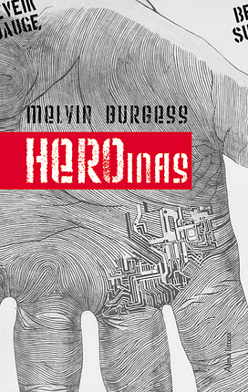 Heroinas by Melvin Burgess