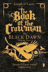 The Book of the Crowman: The Black Dawn Volume Two by Joseph D'Lacey