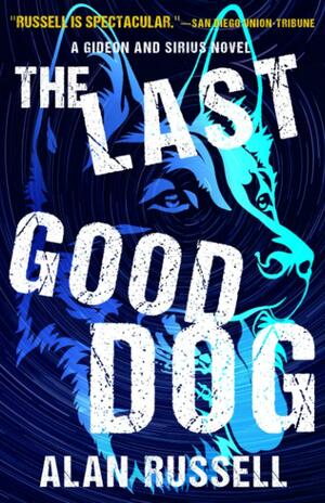 The Last Good Dog by Alan Russell