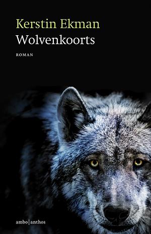 Wolvenkoorts by Kerstin Ekman