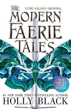 The Modern Faerie Tales: Tithe; Valiant; Ironside by Holly Black