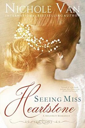 Seeing Miss Heartstone by Nichole Van